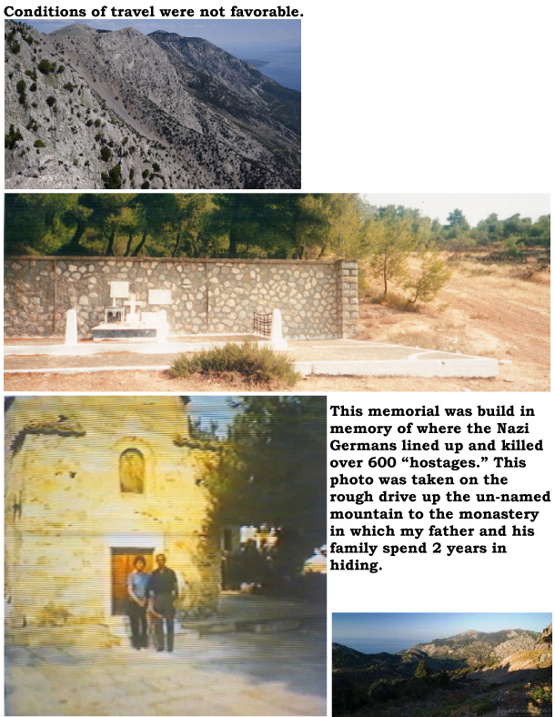 Jack often told how he walked up a mountain as a boy to reach the safe monastery walls. These photos show what the walk meant. Lower left show the Cohen family on a return visit in 1982.